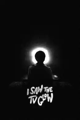 I Saw the TV Glow